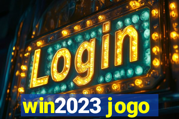 win2023 jogo